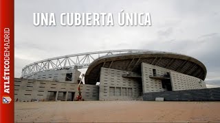 Wanda Metropolitano Construyendo una cubierta única  Wanda Metropolitano Building a unique roof [upl. by Archer480]