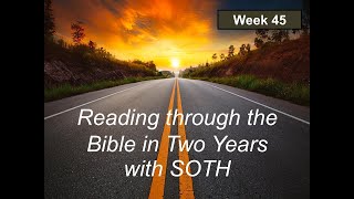 Reading through the Bible in 2 Years  Week 45 [upl. by Occir]