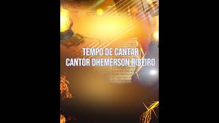 Música Tempo de Cantar Voz Cantor Dhemerson Ribeiro Volume 3° [upl. by Annoya]