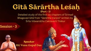 Gītā Sārārtha Leśaḥ  Part 1 Eng  Session  3  HG Venu Gopal Das [upl. by Eiramesor123]