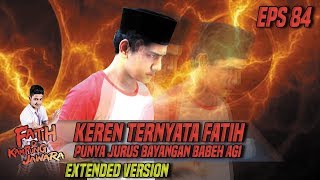 Keren Ternyata Fatih Punya Jurus Bayangan Babeh Agi Part 2  Fatih Di Kampung Jawara Eps 84 [upl. by Kehsihba497]