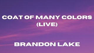 Coat Of Many Colors Live Lyric Video  Brandon Lake [upl. by Ermengarde]