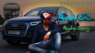 AUDI  AUDI SONG  FULL AUDIO SONG  SONU CHHIPA  NEW SONG 2019  BOLLYWOOD SONG [upl. by Kries]