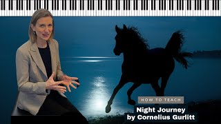 How To Teach Gurlitt Etude  🌙 quotNight Journeyquot or 🐎 quotThe Midnight Gallopquot [upl. by Gerhan624]