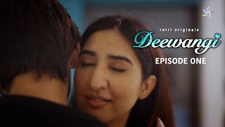 Deewangi  Episode 01  All episodes streaming on RATRI App [upl. by Whitman]