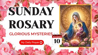 TODAY HOLY ROSARY GLORIOUS MYSTERIES ROSARY SUNDAY🌹NOVEMBER 10 2024  PRAYER FOR STRENGTH [upl. by Yelah]