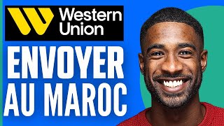 Comment Envoyer De Largent Par Western Union Au Maroc [upl. by Palestine]