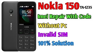 Nokia 150 Imei Change Code Or Invalid Sim Problem 100  TA1235 PTA block Registration new method [upl. by Nonez808]