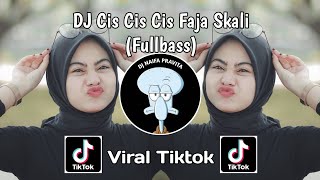 DJ CIS CIS CIS FAJA SKALI FULLBASS X THENDO CHASTELO REMIX BASSGANGGA VIRAL TIK TOK TERBARU 2024 🎶 [upl. by Ardek172]