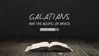 Galatians and the Gospel of Grace Part 3  Oct 20 2024  Cobourg Alliance Church [upl. by Aihtnic]