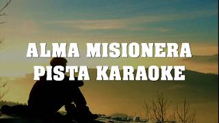 Alma Misionera PISTA KARAOKE [upl. by Vale]