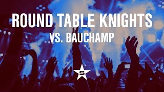 Round Table Knights Vs Bauchamp  Calypso [upl. by Mohn569]