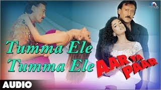 Aar Ya Paar  Tumma Ele Tumma Ele Full Audio Song  Jackie Shroff  Ritu Shivpuri [upl. by Yebba]