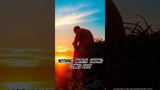 Nothing Worth Having Comes Easy motivation inspirationalspeech facts [upl. by Oidgime832]