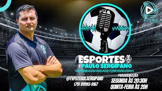 PROGRAMA ESPORTES COM PAULO SERGIPANO [upl. by Bonnette473]