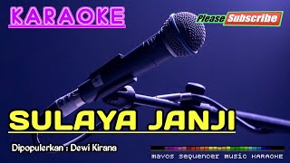 SULAYA JANJI Dewi Kirana KARAOKE [upl. by Ancelin367]