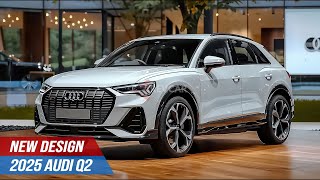 Amazing 2025 Audi Q2  The Compact SUV of Tomorrow [upl. by Napier]