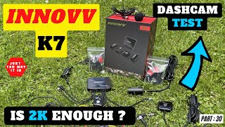 INNOVV K7 Dashcam System Test and Review  How does it compare to the K5 amp K6 and is 2K enough [upl. by Tiffany]