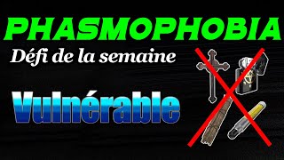 VULNÉRABLE👻PHASMOPHOBIA  Défi de la semaine 30 Septembre 2024👻 [upl. by Jezabella]