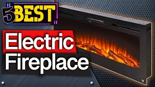 ✅ TOP 5 Best Electric Fireplaces  2024 Buyers Guide [upl. by Islehc5]