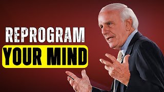 REPROGRAM YOUR MIND  Jim Rohn Powerful Motivational Speech [upl. by Lindeberg]