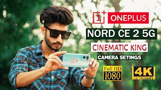 ONE PLUS NORD CE 2 5G  CAMERA SETTINGS  BEST SMARTPHONE FOR CINEMATIC VIDEOS amp PHOTOS  IN HINDI [upl. by Gould]