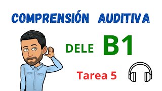 ✅🎧COMPRENSIÓN AUDITIVA🎧✅  DELE B1  Tarea 5🎧Listening💯Aprender Español💯Learn Spanish💯Spanish [upl. by Asial]