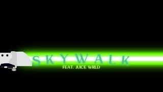 SKYWALK ft Juice WRLD [upl. by Gnal657]