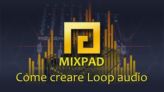 14  MixPad Come creare Loop audio [upl. by Ennazor]