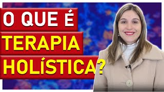 O QUE É TERAPIA HOLÍSTICA  CÁTIA BAZZAN [upl. by Nazus185]