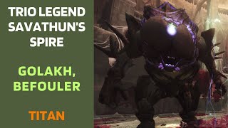 Destiny 2  Legend Savathuns Spire  Golakh Befouler  Titan  4 Nov 2023 [upl. by Velick614]