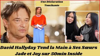 David Hallyday Ouvre son Cœur  Une Déclaration Touchante à Ses Sœurs Jade et Joy [upl. by Wandis]