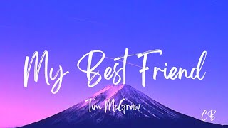 My Best Friend Lyrics  Tim McGraw [upl. by Uolymme334]