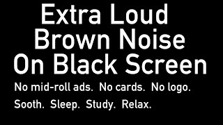 LOUD Brown Noise on Black Screen Ten Hours sleep study noise [upl. by Kitchen]