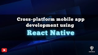 Building cross platform Mobile Application Development using React Native [upl. by Etteval]