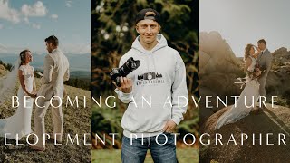 How I Got Started In Photography and My Journey to Adventure Elopement Photographer [upl. by Amadeo]