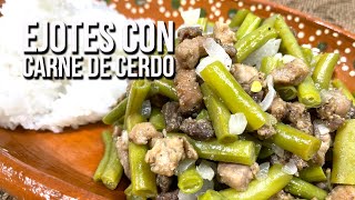 Como hacer ejotes con carne de cerdo [upl. by Irwinn246]