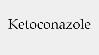 How to Pronounce Ketoconazole [upl. by Engvall91]