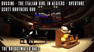 ROSSINI  THE ITALIAN GIRL IN ALGIERS OVERTURE  PIANO amp ORGAN  THE BRIDGEWATER HALL [upl. by Nnywg]