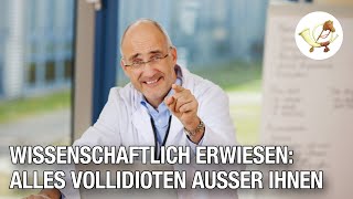 Wissenschaftlich erwiesen Alles Vollidioten außer Ihnen Postillon24 [upl. by Bobbi358]