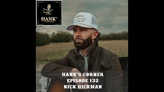 Hanks Corner Episode 132 Nick Hickman [upl. by Aynwat]