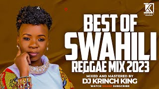 BEST SWAHILI REGGAE MIX  40 MIN OF NONSTOP REGGAE GOSPEL MIX  DJ KRINCH KING [upl. by Alyel]