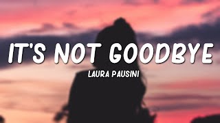 Laura Pausini  It’s Not Goodbye Lyrics [upl. by Jemine]