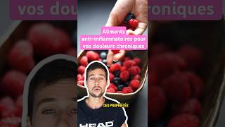 🥦🥑 ALIMENTS ANTIINFLAMMATOIRES🍓  Pour soulager vos douleurs chroniques [upl. by Akimihs233]