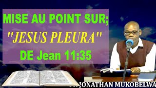 MISE AU POINT SUR JESUS PLEURA DE Jean 1135 [upl. by Namaj]