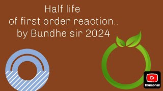 Half life of first order reaction from chapter chemical kinetics by Tukaram Bundhe sir Chemistry [upl. by Saunder]