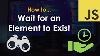 Wait for an Element to Exist in JavaScript [upl. by Yesoj]
