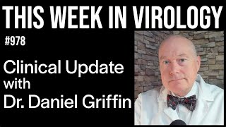 TWiV 978 Clinical update with Dr Daniel Griffin [upl. by Lyrret]