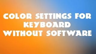 How To Change Color Settings Using Only Your Keyboard [upl. by Asenad]