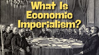 What Is Economic Imperialism imperial imperialism economy podcast science newvideo youtube [upl. by Aeriel481]